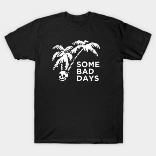 BAD DAYS T-Shirt